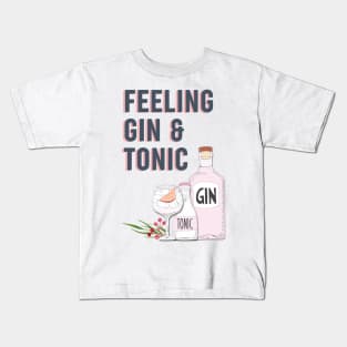 Feeling gin and tonic funny cocktail quote Kids T-Shirt